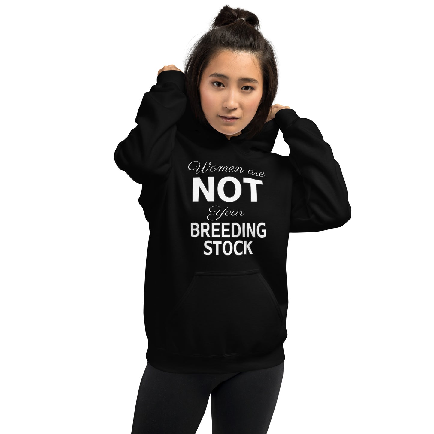Women Are Not Your Breeding Stock Hoodie