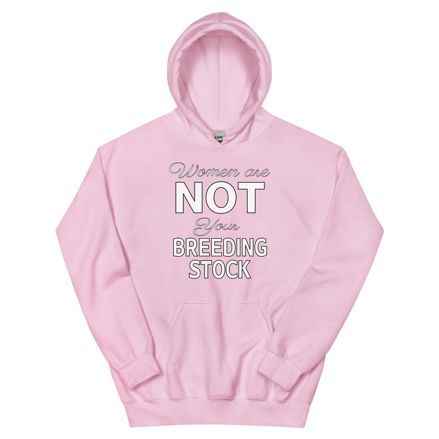 Women Are Not Your Breeding Stock Hoodie