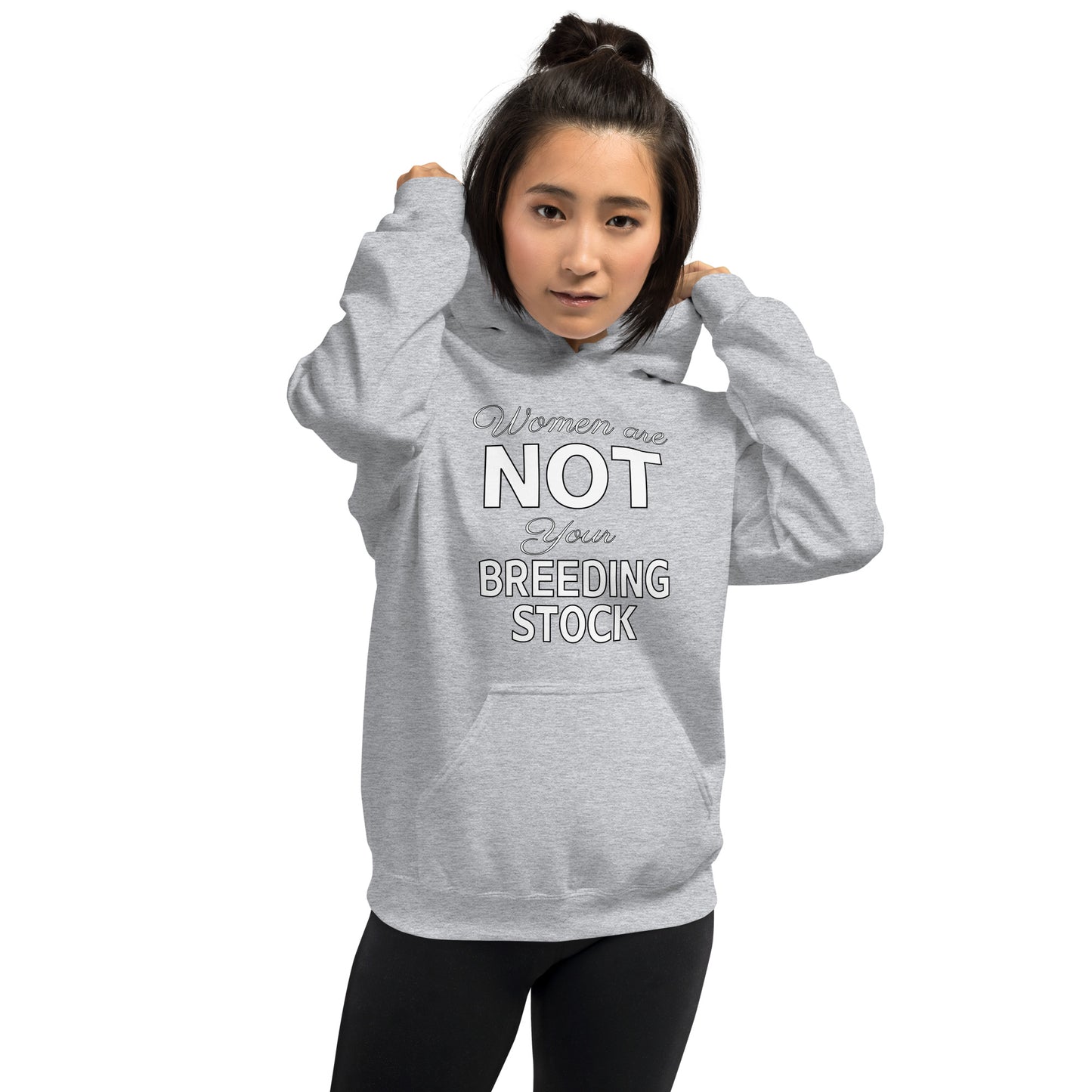 Women Are Not Your Breeding Stock Hoodie