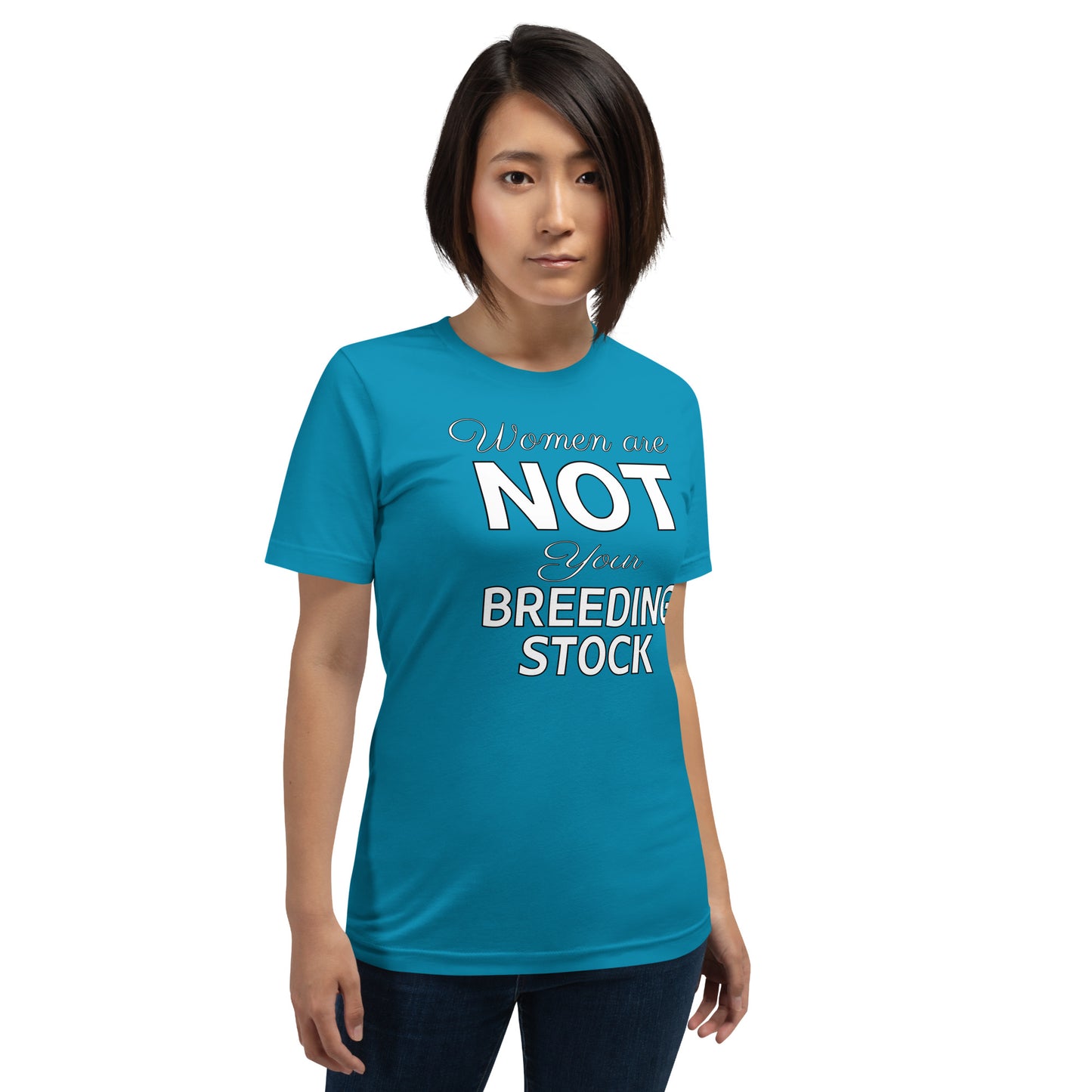 Women Are Not Your Breeding Stock T-shirt