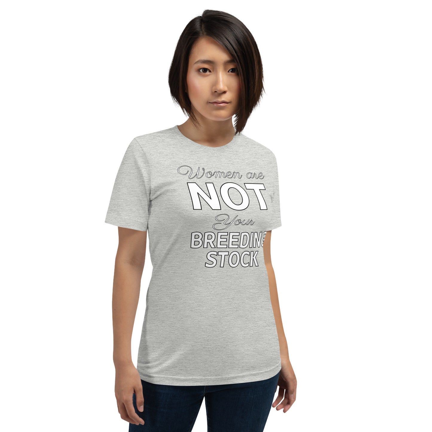 Women Are Not Your Breeding Stock T-shirt