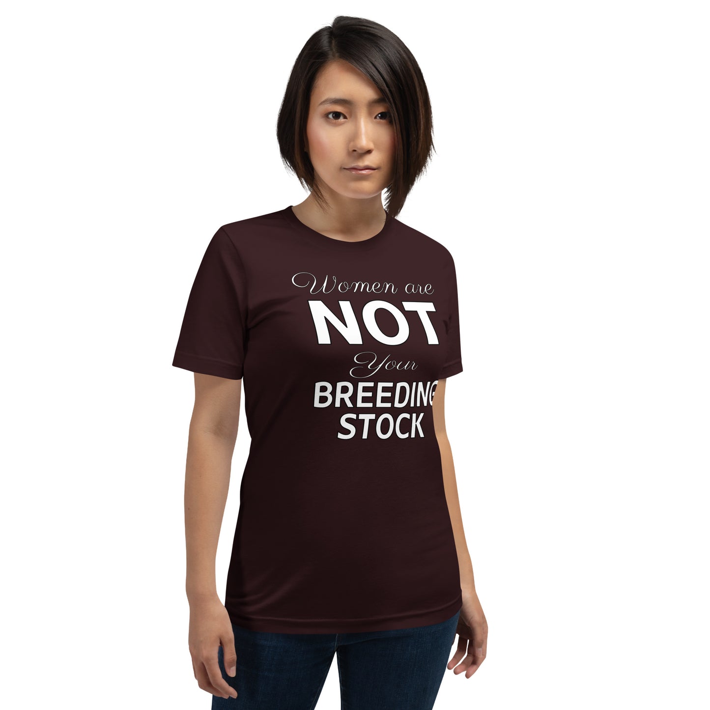 Women Are Not Your Breeding Stock T-shirt