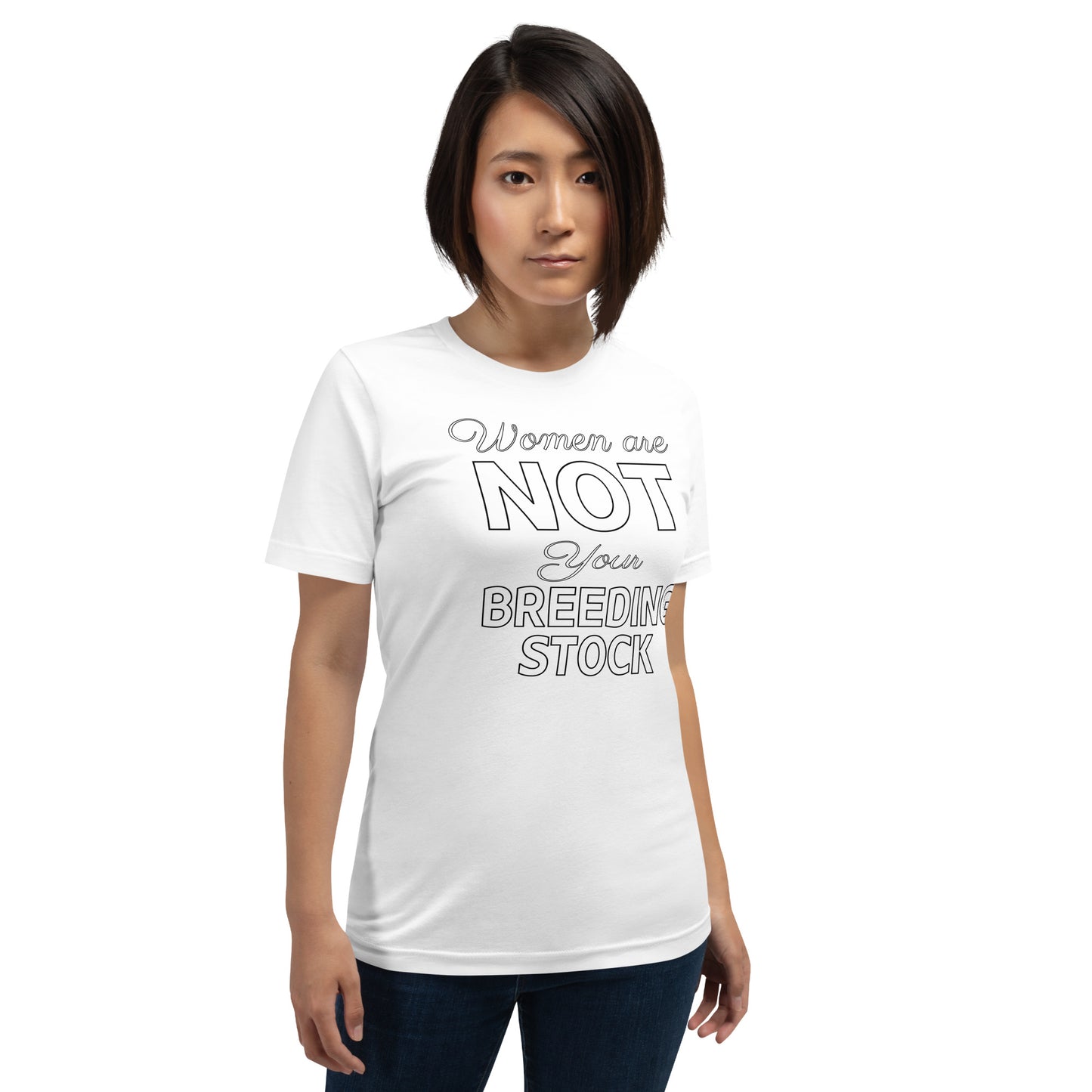 Women Are Not Your Breeding Stock T-shirt